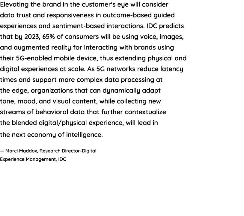 Elevating the brand in the customer's eye will consider data trust and responsiveness in outcome-based guided experie   