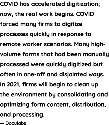 COVID has accelerated digitization; now, the real work begins  COVID forced many firms to digitize processes quickly    