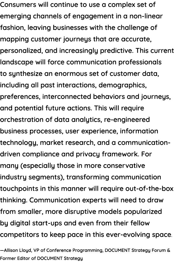 Consumers will continue to use a complex set of emerging channels of engagement in a non-linear fashion, leaving busi   
