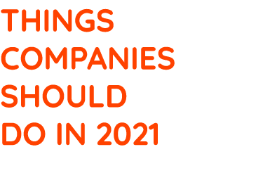 things companies should do in 2021 