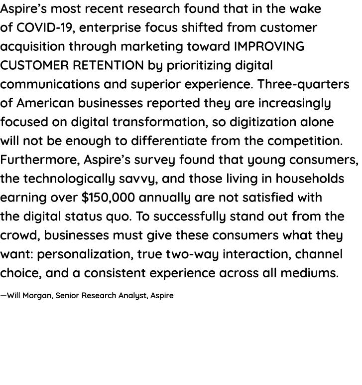 Aspire s most recent research found that in the wake of COVID-19, enterprise focus shifted from customer acquisition    